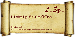 Lichtig Szultána névjegykártya